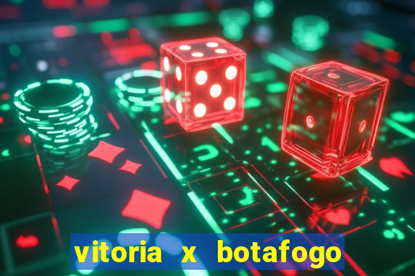 vitoria x botafogo sp futemax